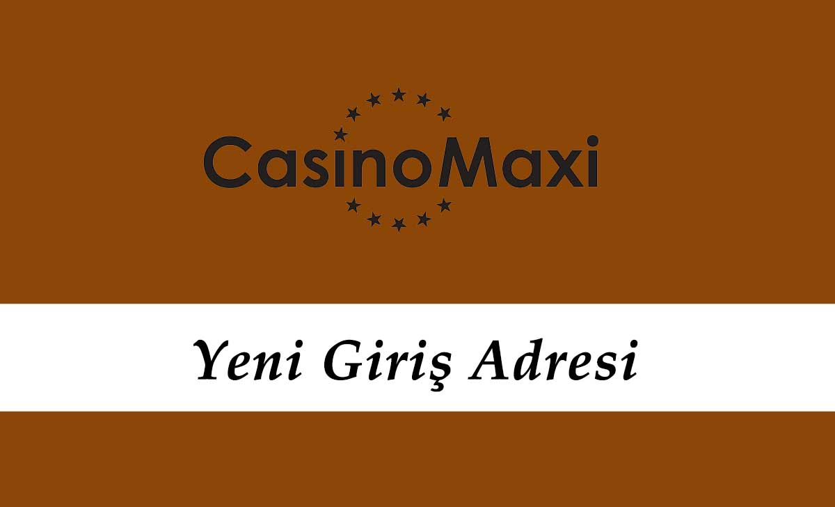 CasinoMaxi354 Hızlı Giriş - CasinoMaxi 354 Adresi - Casinomaxi Giriş Linki