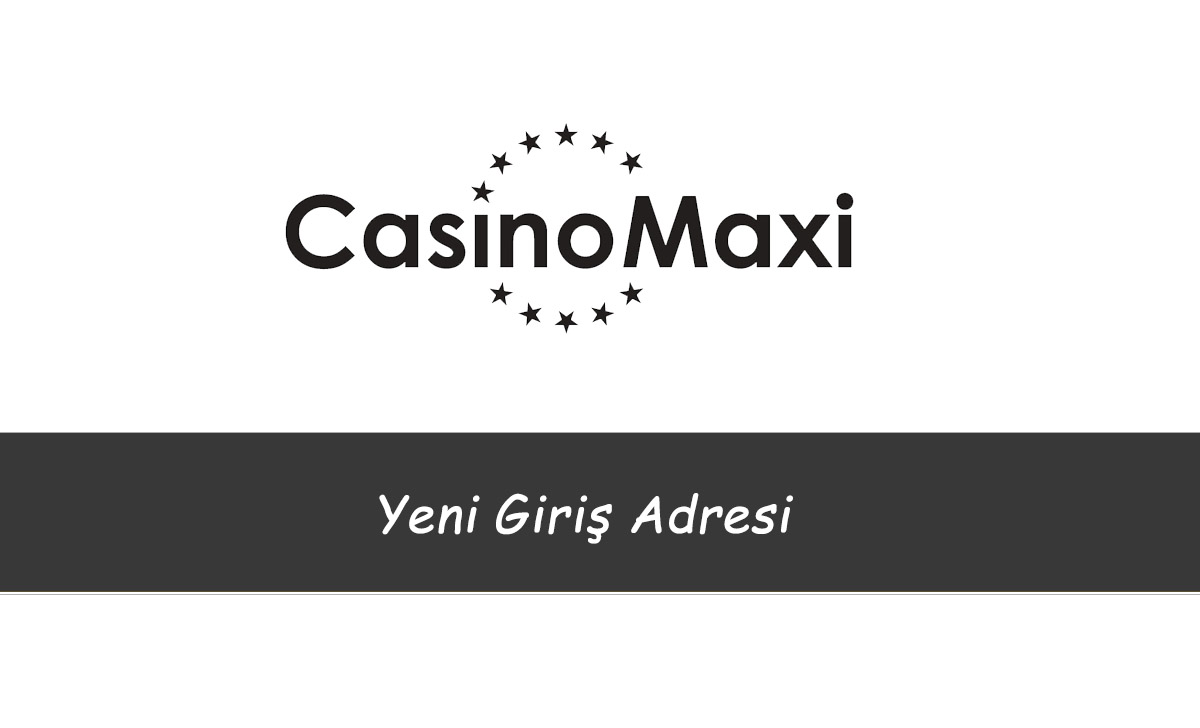 CasinoMaxi510 Giriş - Casinomaxi Casino Girişi - Casinomaxi 510